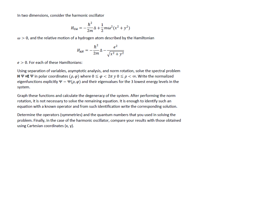 In two dimensions, consider the harmonic oscillator 1