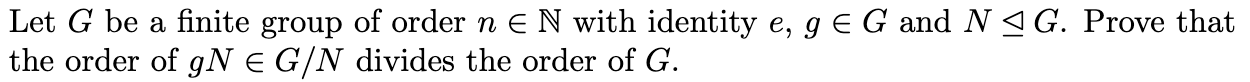 Solved Let G be a finite group of order n e N with identity | Chegg.com