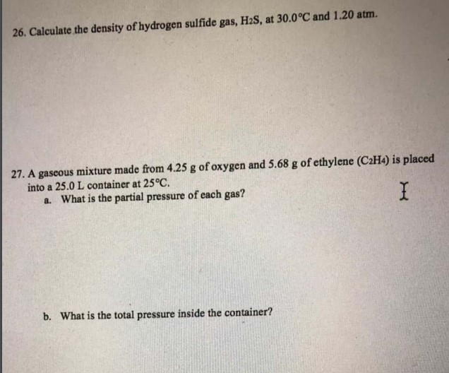 Solved 26 Calculate The Density Of Hydrogen Sulfide Gas Chegg Com