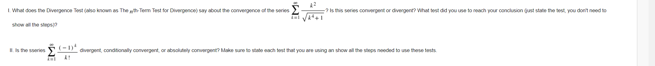 1. What does the Divergence Test (also known as The nth-Term Test for Divergence) say about the convergence of the series
sho