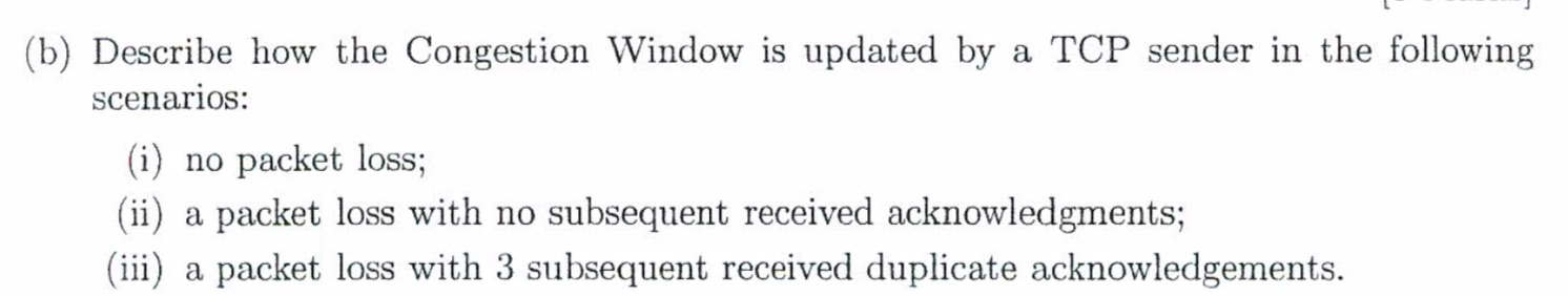 Solved (b) Describe how the Congestion Window is updated by | Chegg.com
