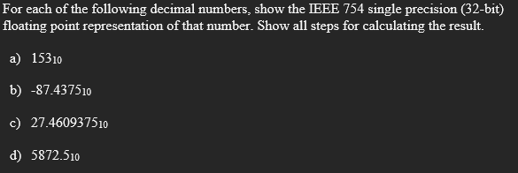 Solved For Each Of The Following Decimal Numbers, Show The | Chegg.com