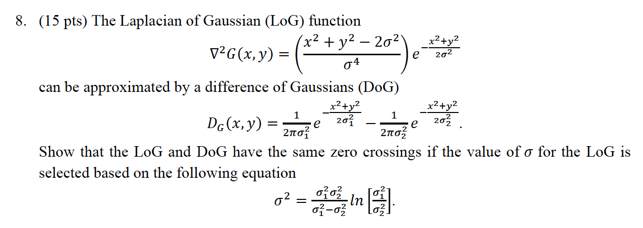 Solved e 8. (15 pts) The Laplacian of Gaussian (LOG) | Chegg.com