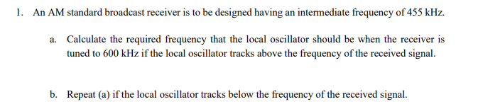 Solved 1. An AM standard broadcast receiver is to be | Chegg.com