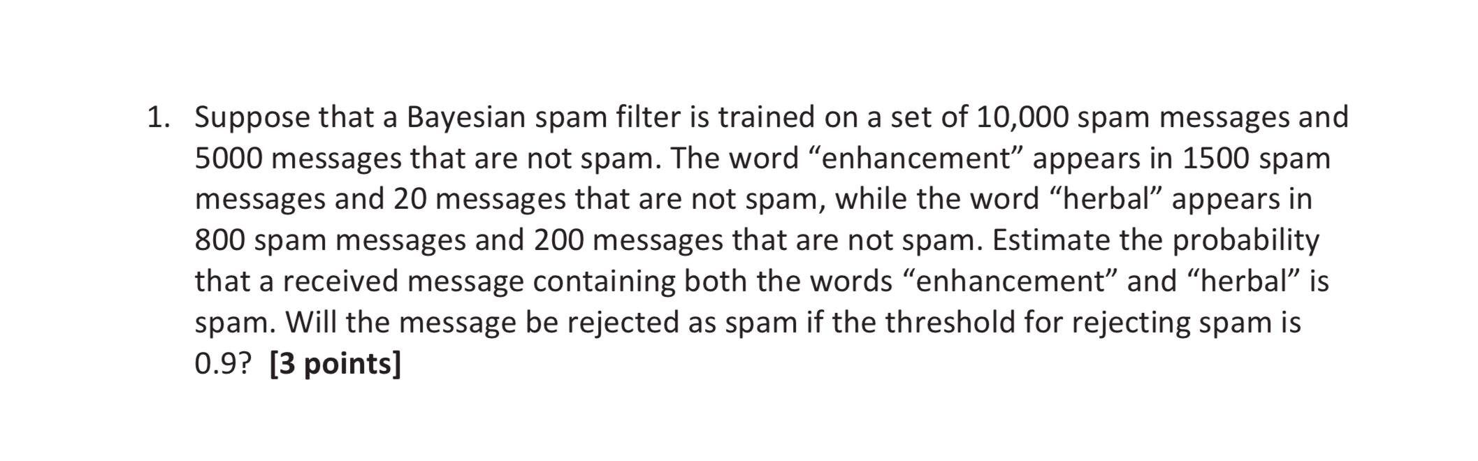 solved-1-suppose-that-a-bayesian-spam-filter-is-trained-on-chegg