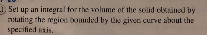Solved ) Set up an integral for the volume of the solid | Chegg.com