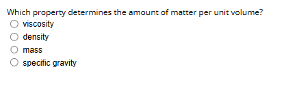 which property measures the amount of matter in a given volume