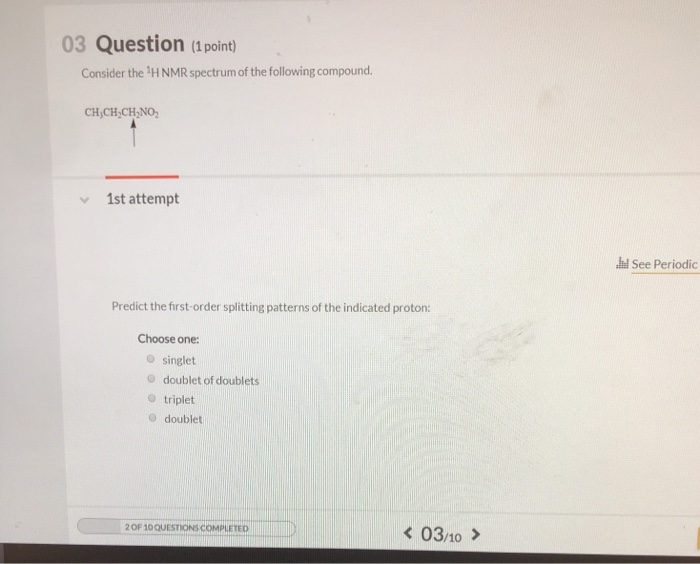 Solved 03 Question (1 point) Consider the H NMR spectrum of | Chegg.com