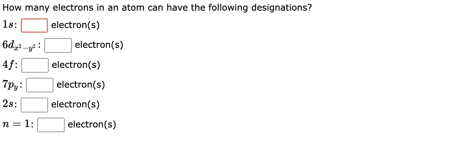 Solved How Many Electrons In An Atom Can Have The Following