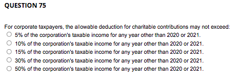 Solved QUESTION 75 For Corporate Taxpayers, The Allowable | Chegg.com