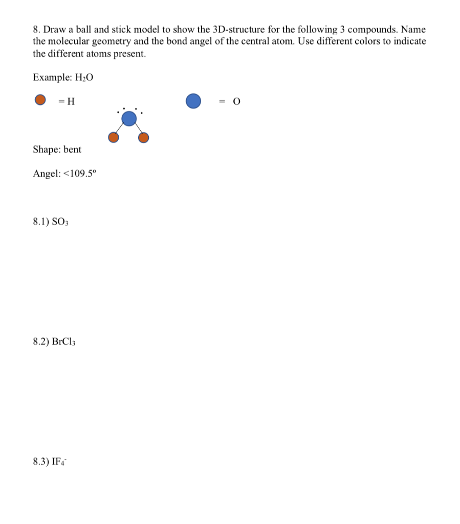 Solved 8. Draw a ball and stick model to show the | Chegg.com