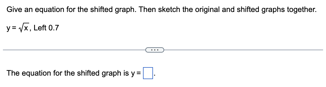 Solved Give an equation for the shifted graph. Then sketch | Chegg.com