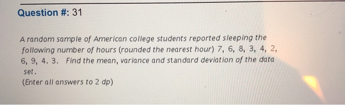 Solved Question #: 31 A random sample of American college | Chegg.com