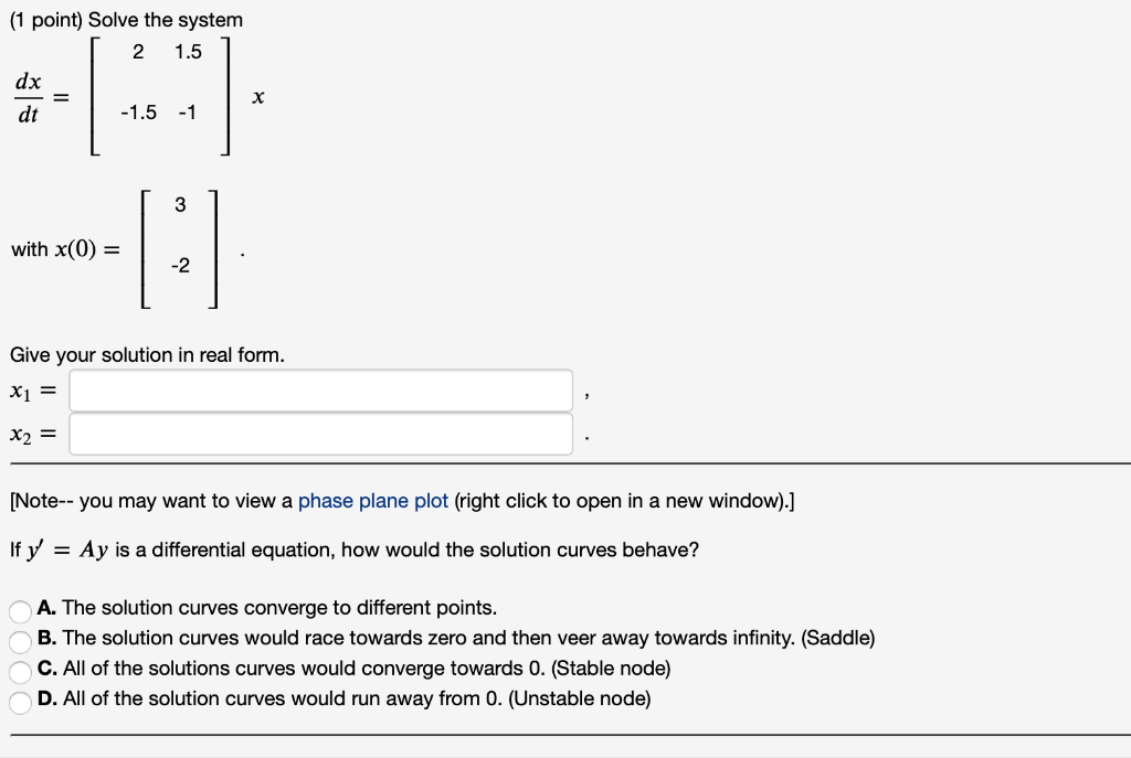 Solved (1 point) Solve the system 2 1.5 dx х dt -1.5 -1 3 | Chegg.com