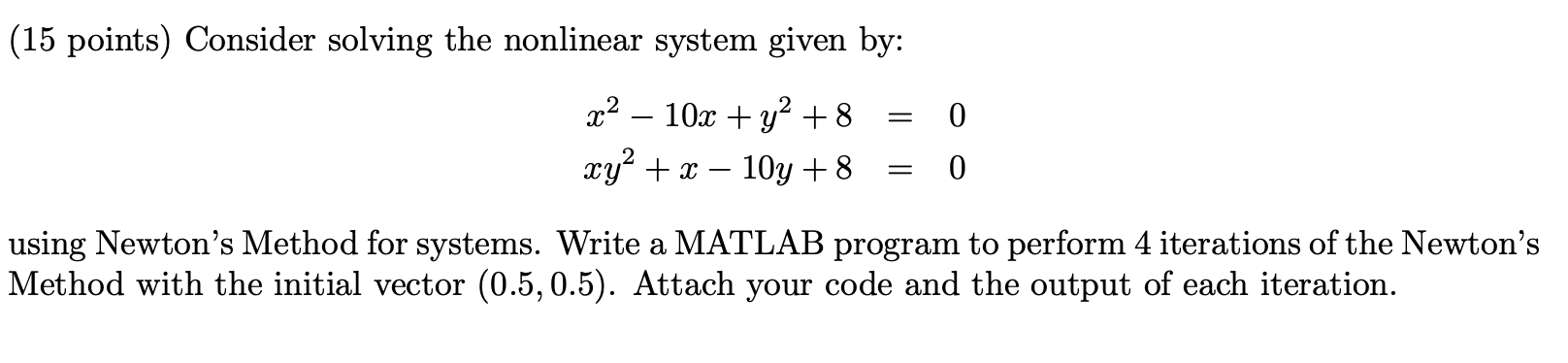 Solved (15 points) Consider solving the nonlinear system | Chegg.com