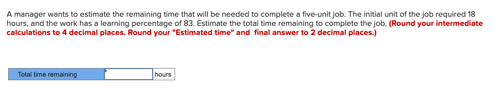 A manager wants to estimate the remaining time that | Chegg.com