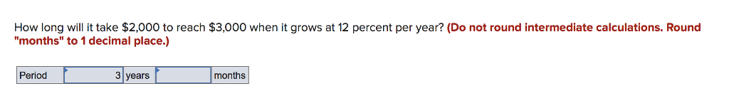 Solved How long will it take $2,000 to reach $3,000 when it | Chegg.com