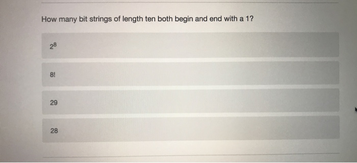 Solved How Many Bit Strings Of Length Ten Both Begin And End | Chegg.com