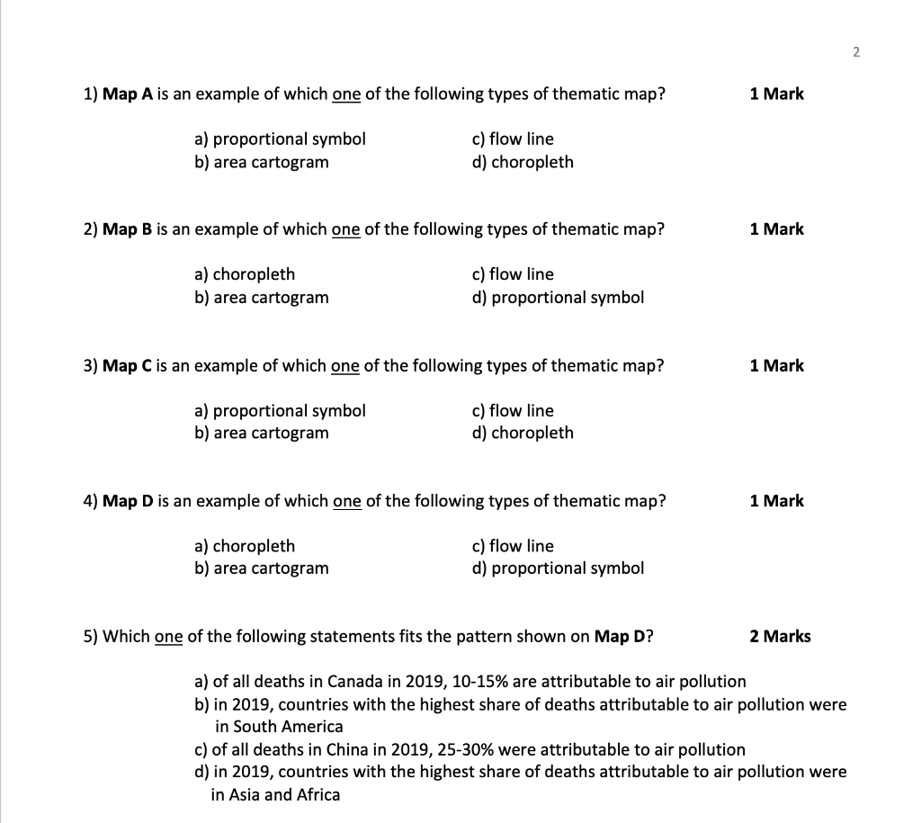 1) Map A is an example of which one of the following types of thematic map?
1 Mark
a) proportional symbol
c) flow line
b) are