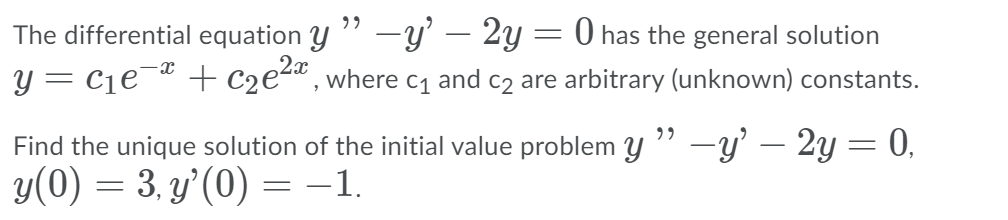 Solved The differential equation y” –Y' – 2y = 0 has the | Chegg.com