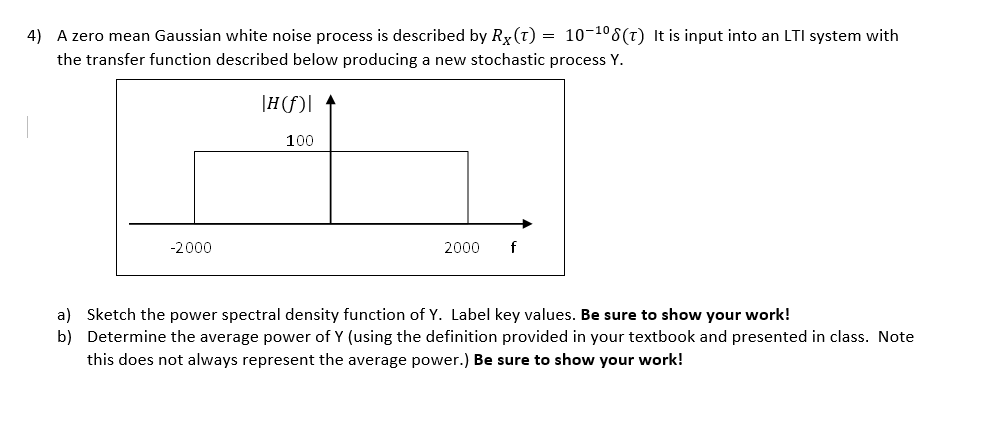 Solved 4) A zero mean Gaussian white noise process is | Chegg.com