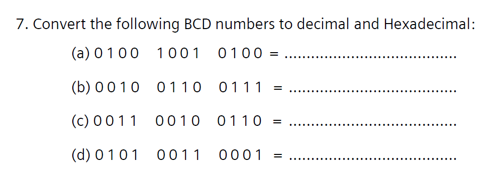 Solved 7. Convert the following BCD numbers to decimal and | Chegg.com