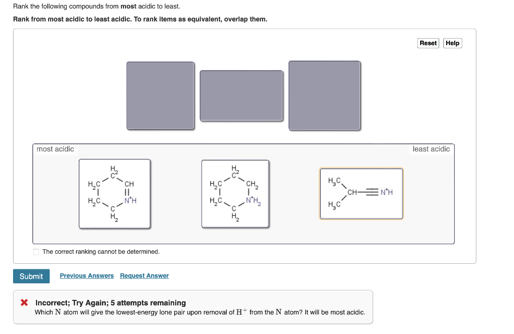 Rank the following compounds from most acidic to least.
Rank from most acidic to least acidic. To rank items as equivalent, o