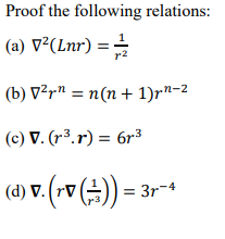 Solved Proof the following relations: (a) ∇2(Lnr)=r21 (b) | Chegg.com