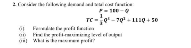 Solved 2. Consider the following demand and total cost | Chegg.com
