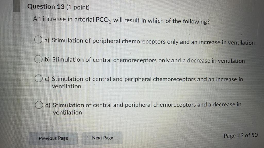 Solved Question 13 (1 point) An increase in arterial PCO2 | Chegg.com