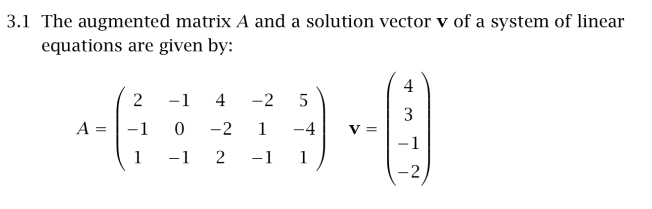 Solved 3.1 The augmented matrix A and a solution vector v of | Chegg.com
