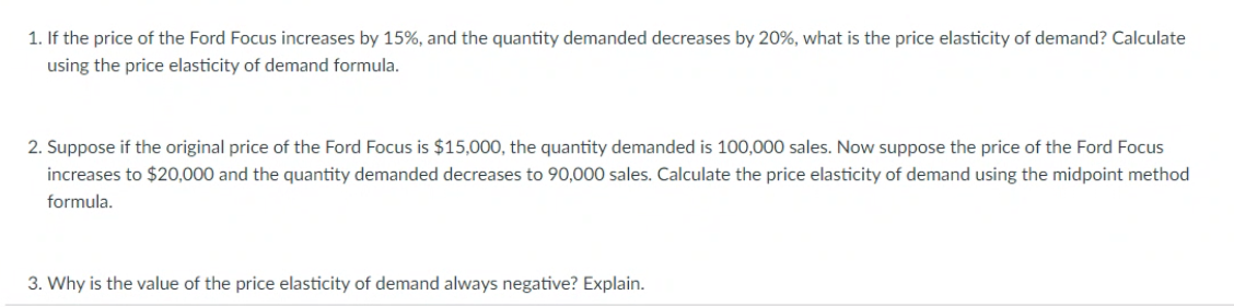 1. If the price of the Ford Focus increases by ( 15 % ), and the quantity demanded decreases by ( 20 % ), what is the p