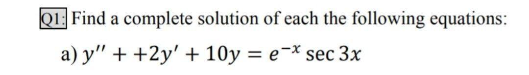 Solved Q1: Find a complete solution of each the following | Chegg.com