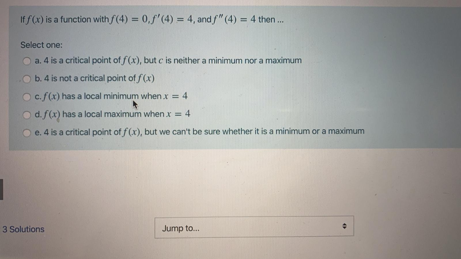 Solved If f(x) is a function with f(4) = 0,f'(4) = 4, and f