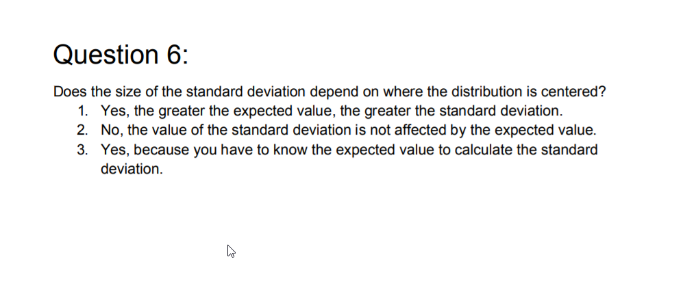 Solved Question 6: Does the size of the standard deviation | Chegg.com