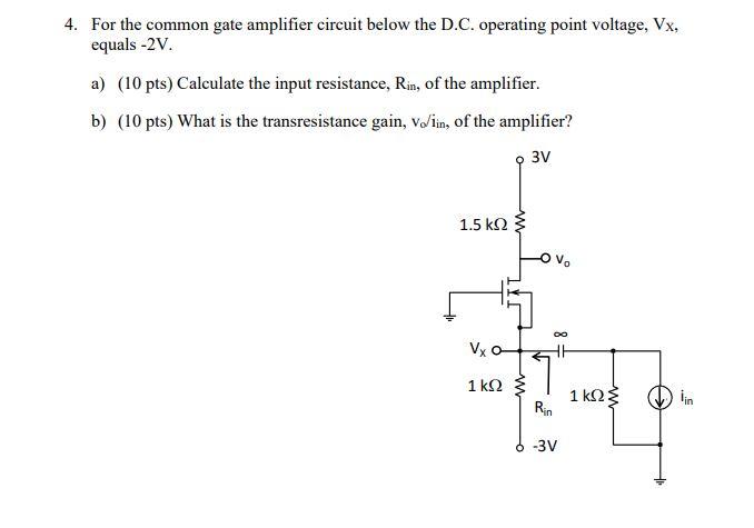 4. For the common gate amplifier circuit below the | Chegg.com