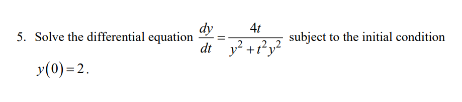 Solved 5. Solve the differential equation dtdy=y2+t2y24t | Chegg.com