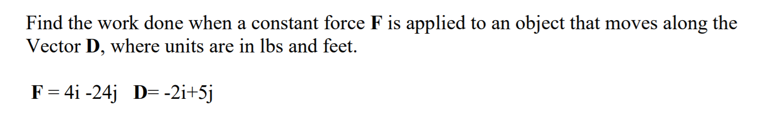 Solved Find the work done when a constant force F is applied | Chegg.com