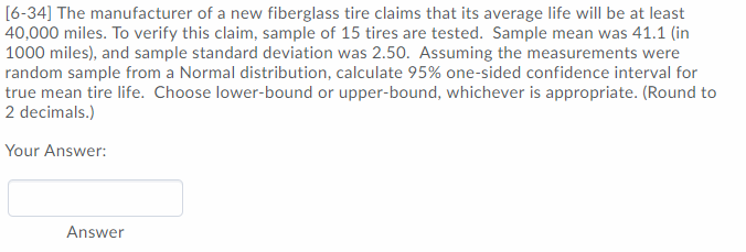 Solved [6-34] The manufacturer of a new fiberglass tire | Chegg.com