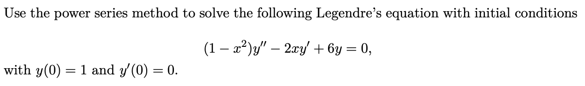 Solved Use the power series method to solve the following | Chegg.com