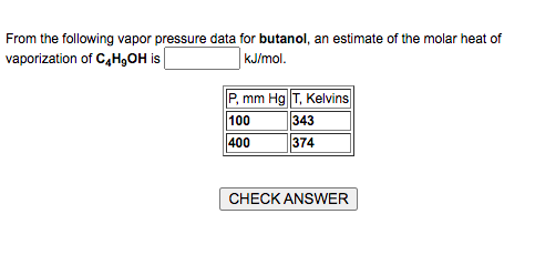 Solved The normal boiling point of liquid butanol is 391 K. | Chegg.com