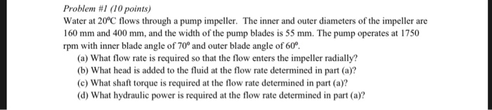 Solved Problem #1 (10 points) Water at 20°C flows through a | Chegg.com