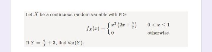 Solved Let X be a continuous random variable with PDF 2x + ) | Chegg.com