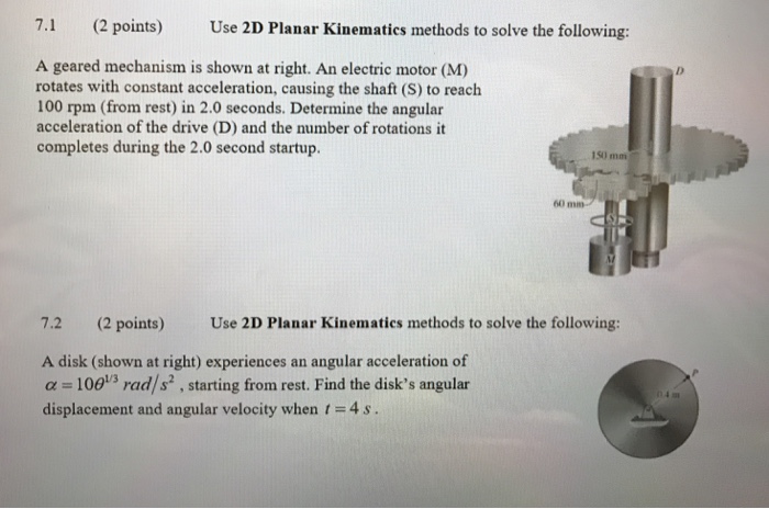 Solved 7.1 (2 points) Use 2D Planar Kinematics methods to | Chegg.com
