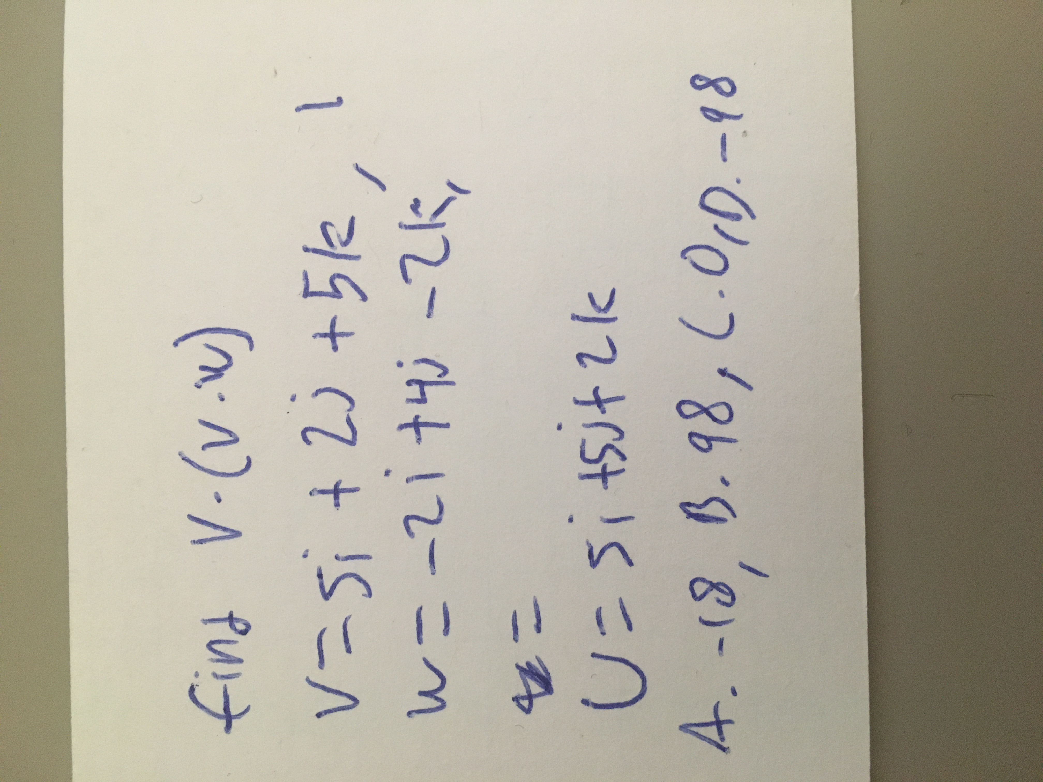 Solved \\( \\begin{array}{l}V=5 i+2 j+5 k, 1 \\\\ w=-2 i+4 | Chegg.com