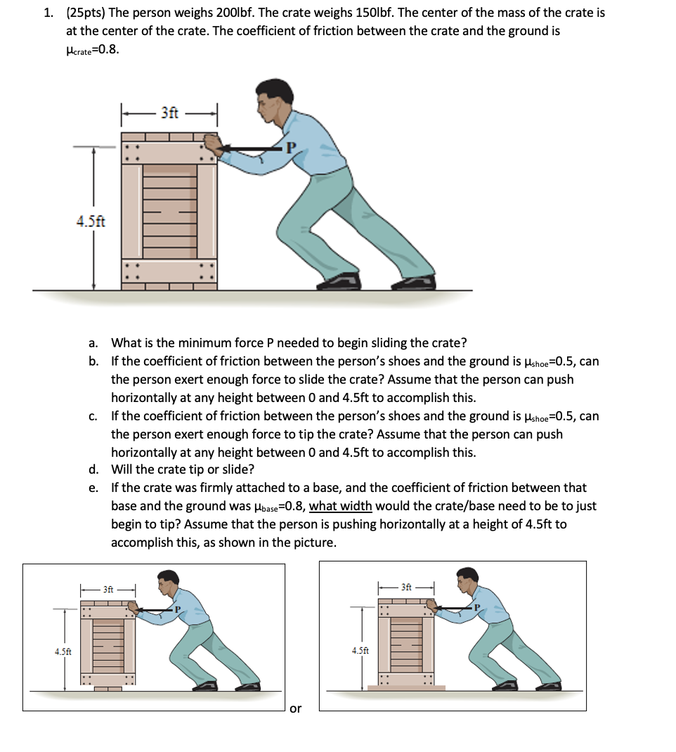 Solved 1. (25pts) The person weighs 200bf. The crate weighs | Chegg.com