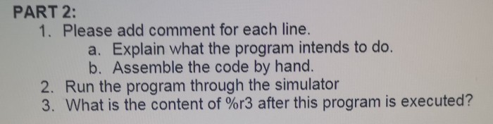 after the prelude , you can write the instructions of... PART 2: 1. Please add comment for each line. a. | Chegg.com