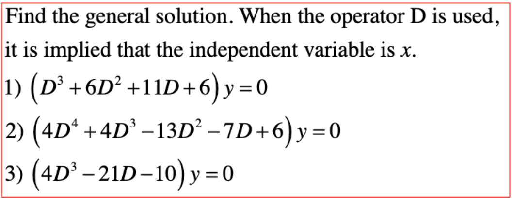 Solved Find the general solution. When the operator D is | Chegg.com
