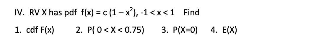 Solved IV. RV X has pdf f(x)=c(1−x2),−1 | Chegg.com