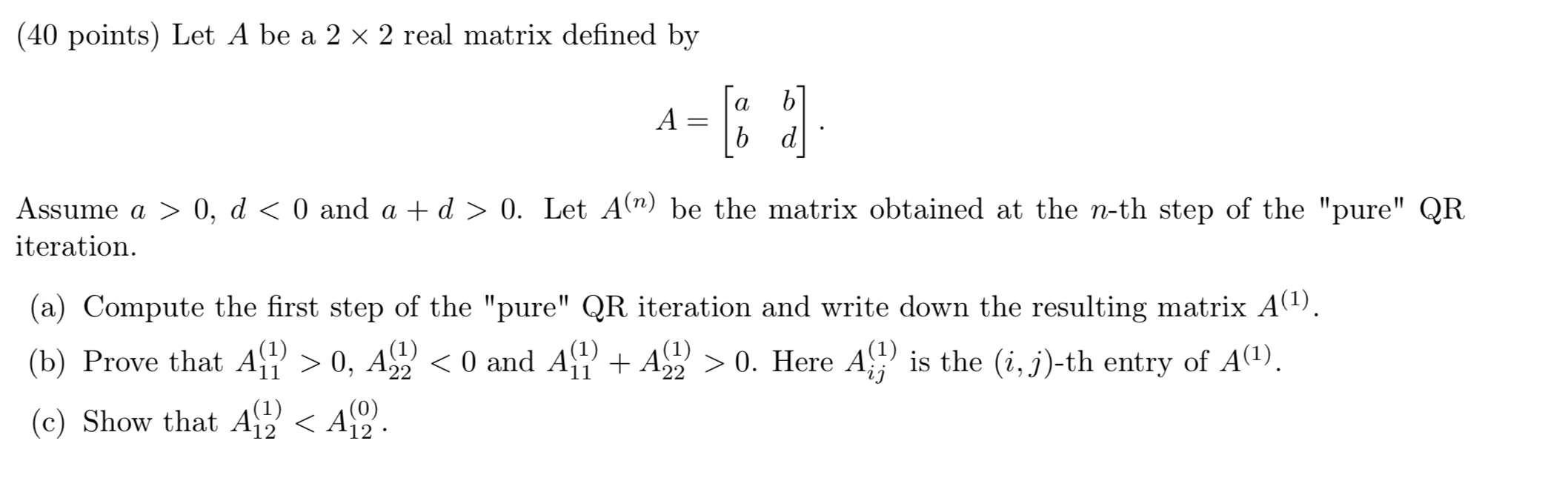 Solved (40 points) Let A be a 2 x 2 real matrix defined by a | Chegg.com